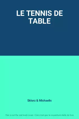 Couverture du produit · LE TENNIS DE TABLE