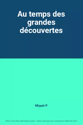 Couverture du produit · Au temps des grandes découvertes