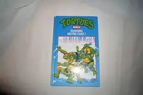 Couverture du produit · Tortues Ninja, Tome 4 : Suivons notre chef !