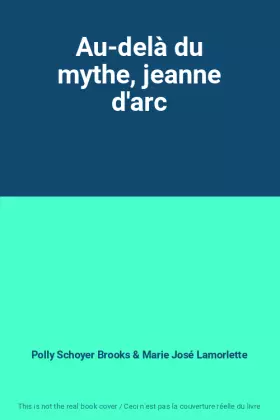 Couverture du produit · Au-delà du mythe, jeanne d'arc