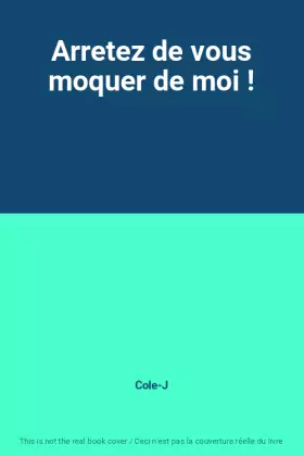 Couverture du produit · Arretez de vous moquer de moi !