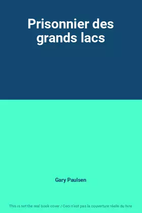 Couverture du produit · Prisonnier des grands lacs