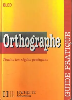 Couverture du produit · Orthographe : Guide pratique