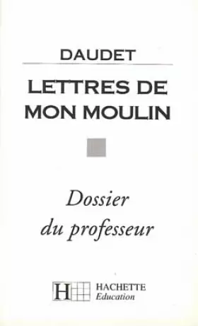 Couverture du produit · Lettres de mon moulin. Dossier du professeur
