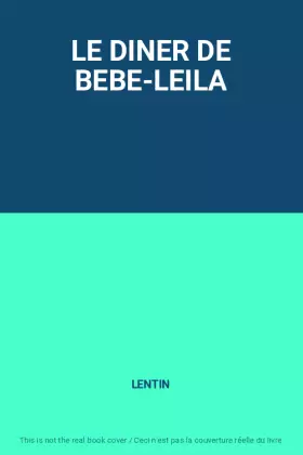 Couverture du produit · LE DINER DE BEBE-LEILA