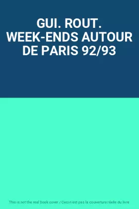 Couverture du produit · GUI. ROUT. WEEK-ENDS AUTOUR DE PARIS 92/93