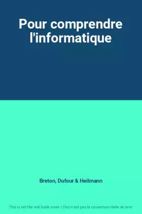 Couverture du produit · Pour comprendre l'informatique