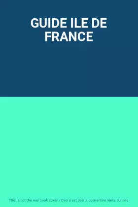 Couverture du produit · GUIDE ILE DE FRANCE