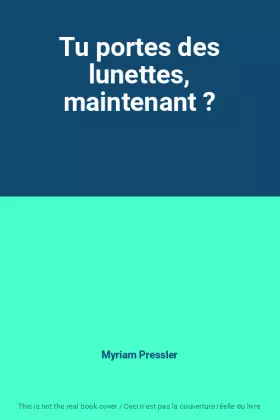 Couverture du produit · Tu portes des lunettes, maintenant ?