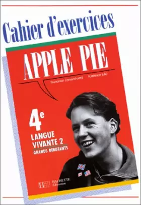 Couverture du produit · Apple pie, 4e, 1992. LV2 et grands débutants, cahier d'exercices