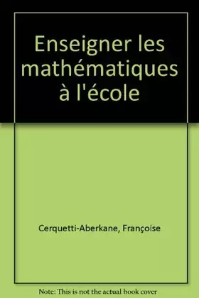 Couverture du produit · Enseigner les mathématiques à l'école