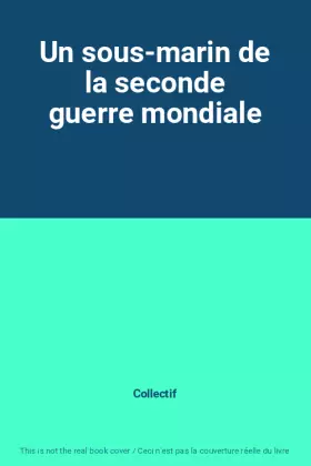 Couverture du produit · Un sous-marin de la seconde guerre mondiale