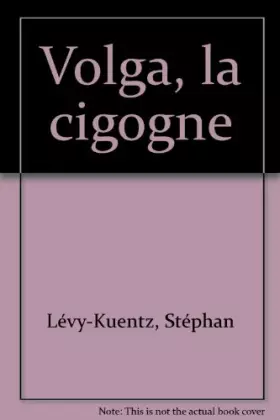 Couverture du produit · Volga, la cigogne