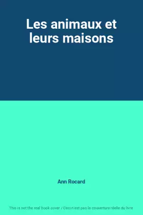 Couverture du produit · Les animaux et leurs maisons