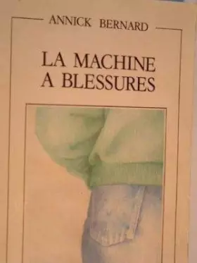 Couverture du produit · La Machine À Blessures