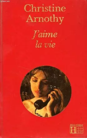 Couverture du produit · J'aime la vie (Bibliothèque Hachette)