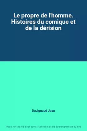 Couverture du produit · Le propre de l'homme. Histoires du comique et de la dérision