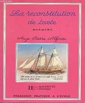 Couverture du produit · La Reconstitution de texte: Du C.P. au C.M.2
