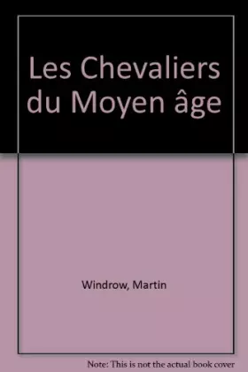 Couverture du produit · Les Chevaliers du Moyen âge