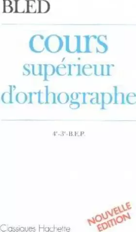 Couverture du produit · Cours supérieur d'orthographe 4e, 3e, BEP
