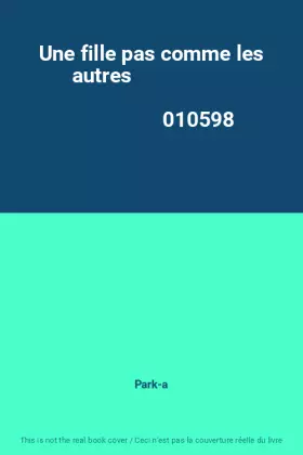 Couverture du produit · Une fille pas comme les autres                                                                010598