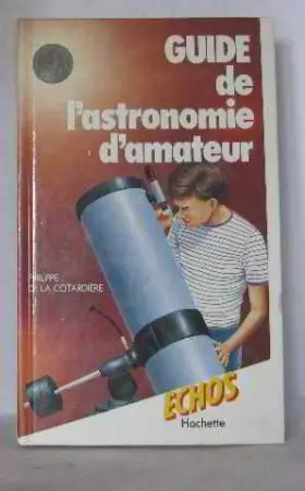 Couverture du produit · Guide de l'astronomie d'amateur