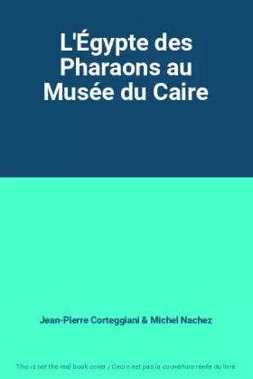 Couverture du produit · L'Égypte des Pharaons au Musée du Caire