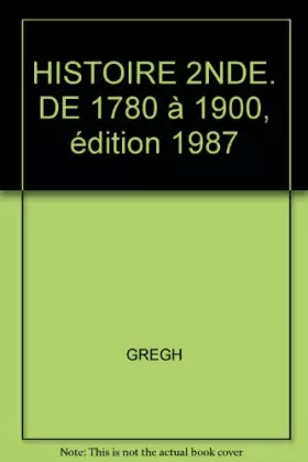 Couverture du produit · HISTOIRE 2NDE. DE 1780 à 1900, édition 1987
