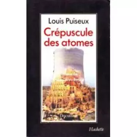 Couverture du produit · Le Crépuscule des atomes