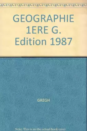 Couverture du produit · GEOGRAPHIE 1ERE G. Edition 1987