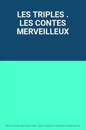Couverture du produit · LES TRIPLES . LES CONTES MERVEILLEUX