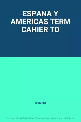 Couverture du produit · ESPANA Y AMERICAS TERM CAHIER TD