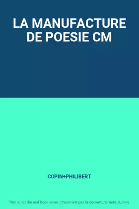 Couverture du produit · LA MANUFACTURE DE POESIE CM
