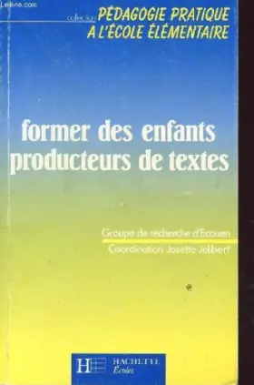 Couverture du produit · Former des enfants producteurs de textes