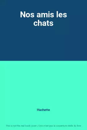 Couverture du produit · Nos amis les chats