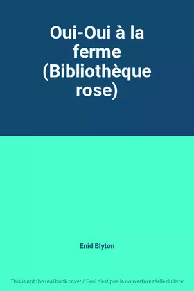 Couverture du produit · Oui-Oui à la ferme (Bibliothèque rose)