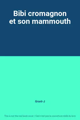 Couverture du produit · Bibi cromagnon et son mammouth