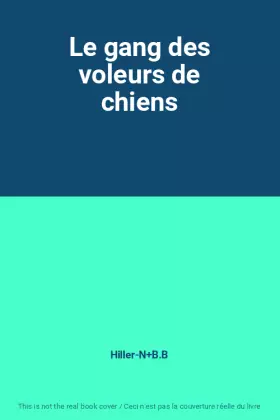 Couverture du produit · Le gang des voleurs de chiens