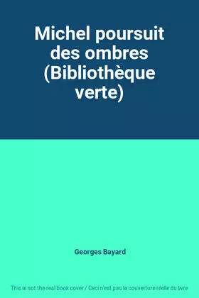 Couverture du produit · Michel poursuit des ombres (Bibliothèque verte)