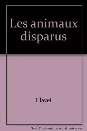 Couverture du produit · Bizarre mais vrai ! : Animaux disparus