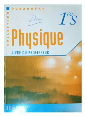 Couverture du produit · Physique 1re S - Livre du professeur