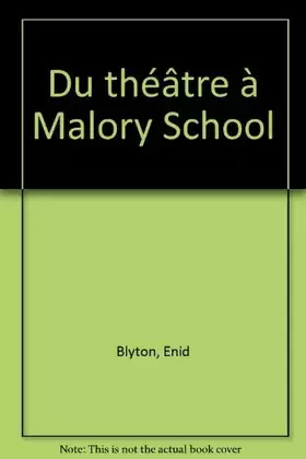 Couverture du produit · Du théâtre à Malory School