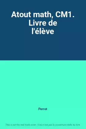 Couverture du produit · Atout math, CM1. Livre de l'élève