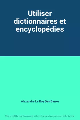 Couverture du produit · Utiliser dictionnaires et encyclopédies