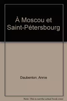 Couverture du produit · A MOSCOU ET A SAINT-PETERSBOURG