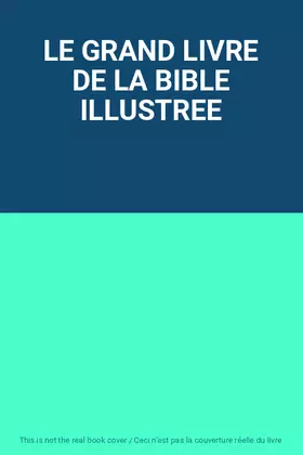 Couverture du produit · LE GRAND LIVRE DE LA BIBLE ILLUSTREE