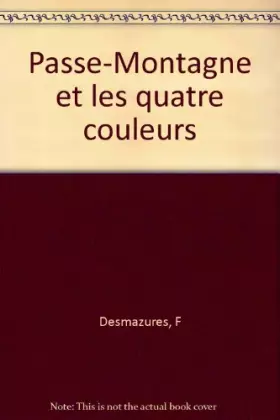 Couverture du produit · Passe-Montagne et les quatre couleurs