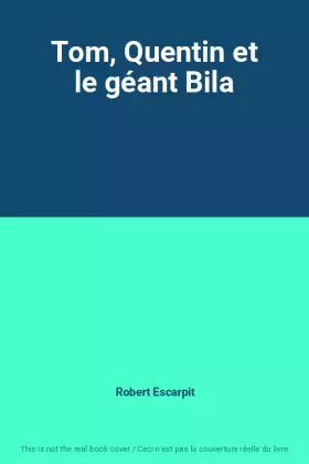 Couverture du produit · Tom, Quentin et le géant Bila