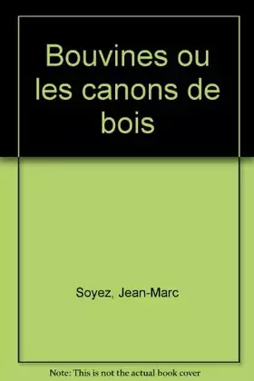 Couverture du produit · Bouvines ou Les canons de bois