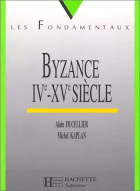 Couverture du produit · Byzance, IVe-XVe siècle